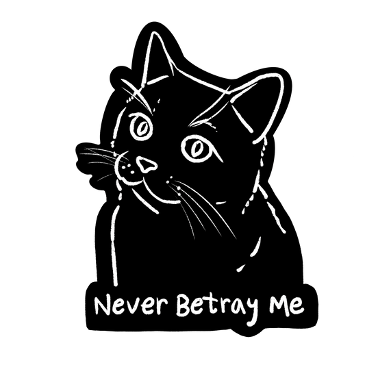 Never Betray Me - Print